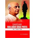 Sardar Vallabh Bhai Patel : An Iron Man